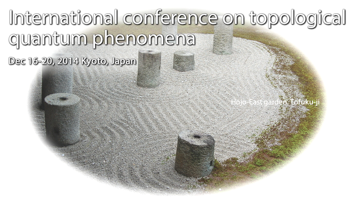 International conference on topological
Dec 16-20, 2014 Kyoto, Japan